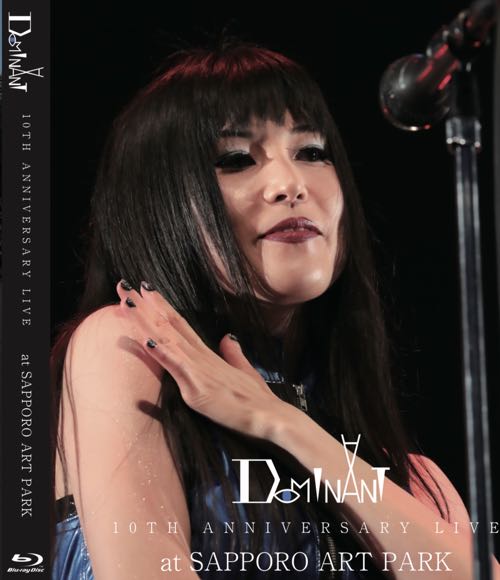 DOMINANT LIVE Blu-ray Disc「DOMINANT 10th Anniversary LIVE at SAPPORO ART PARK」