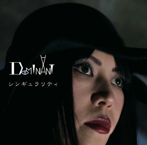 DOMINANT 2nd Album「シンギュラリティ」